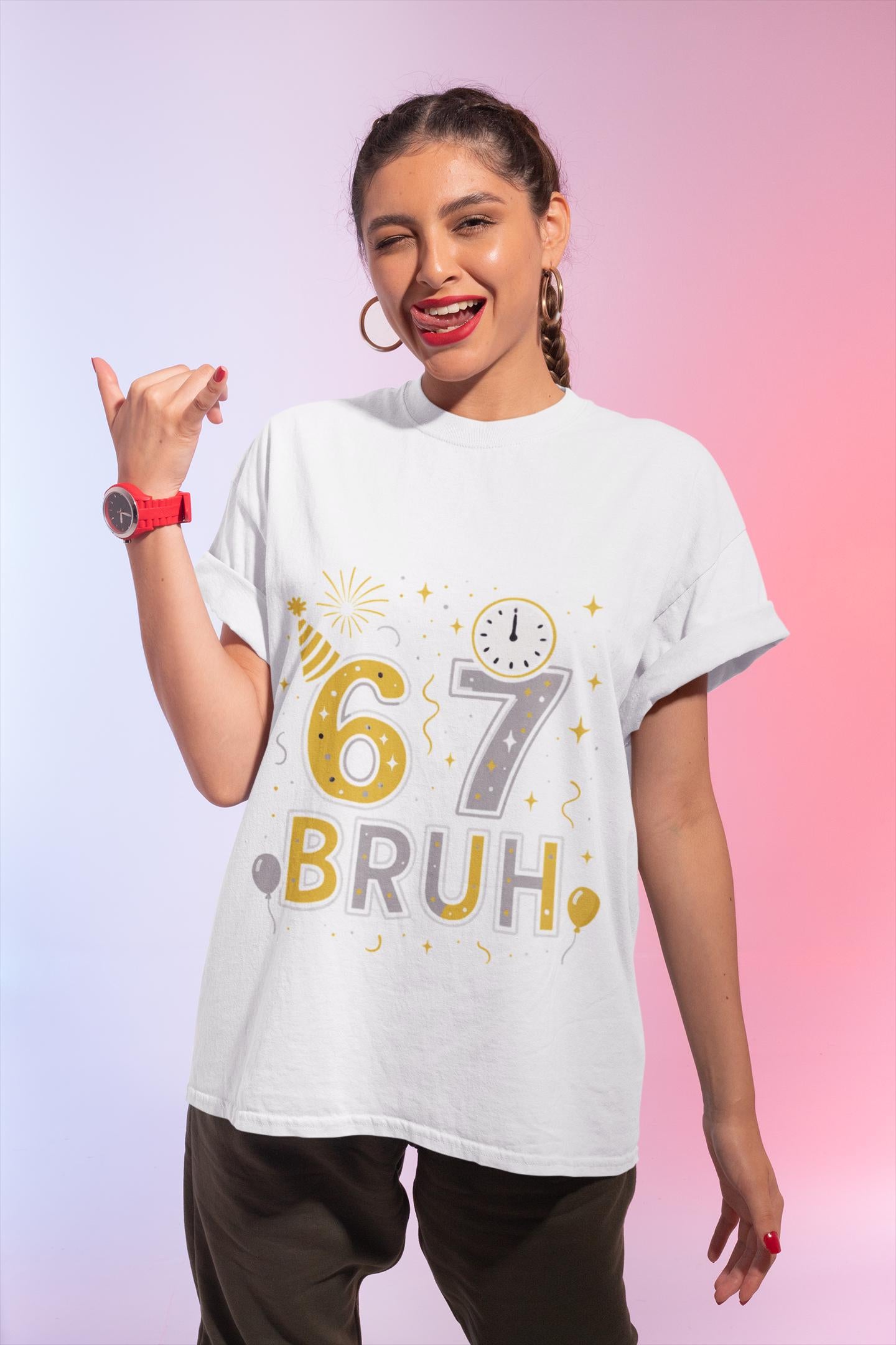 67 Bruh T-Shirt | Birthday Party Number Tee, New Year Celebration Shirt