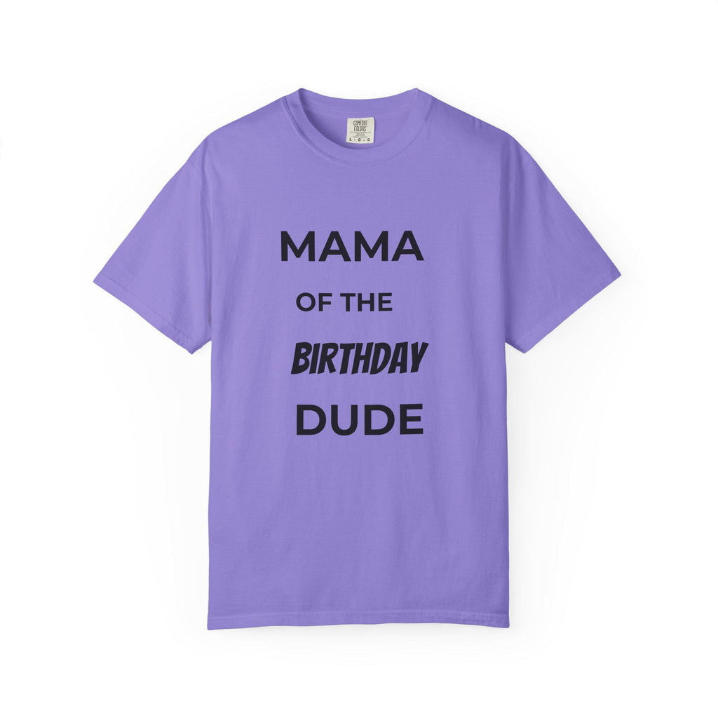 Mama of the Birthday Dude T-Shirt | Birthday Mom Tee