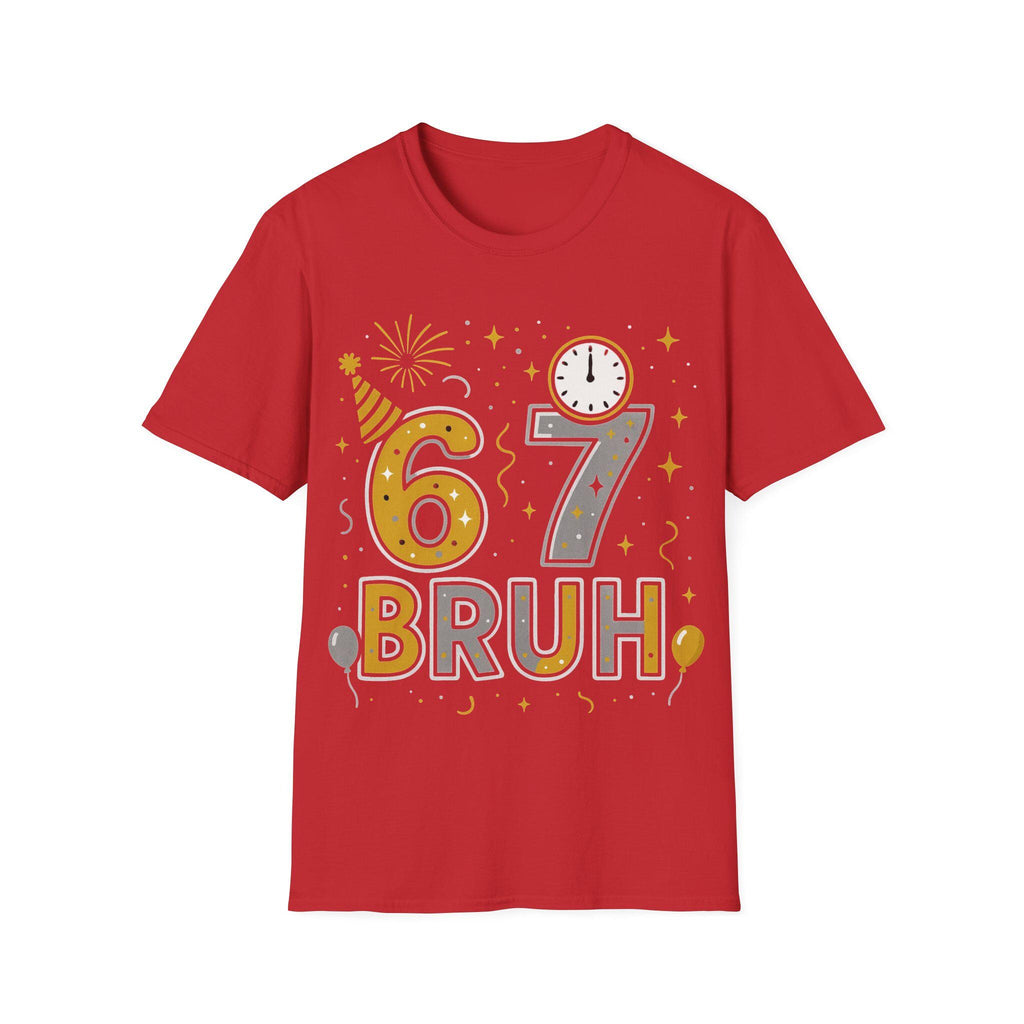 67 Bruh T-Shirt | Birthday Party Number Tee, New Year Celebration Shirt