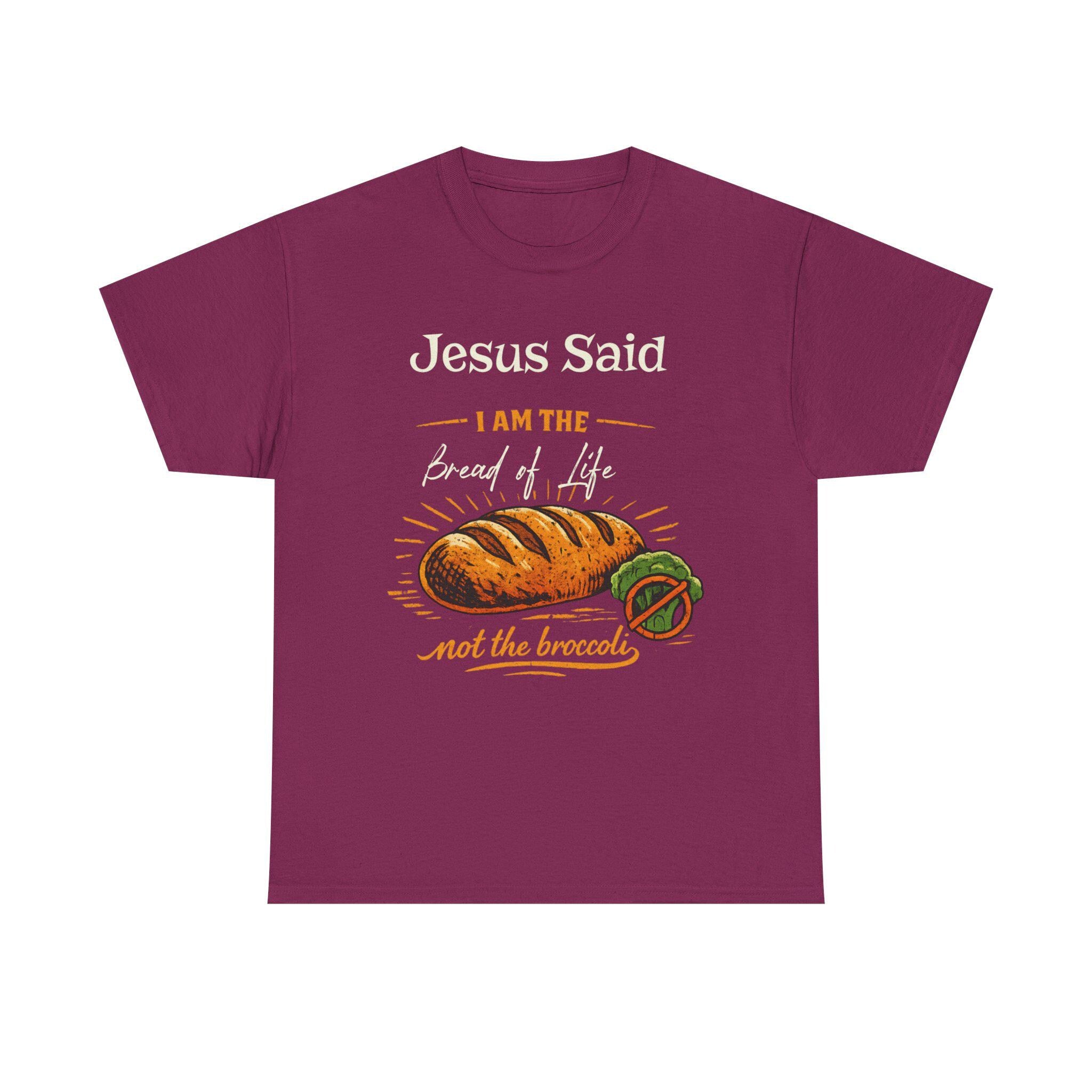 Jesus Said I Am the Bread of Life T-Shirt | Christian Bread Illustration