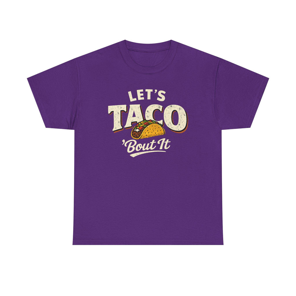 Lets Taco Bout It Taco Shirt | Funny Pun Foodie Tee