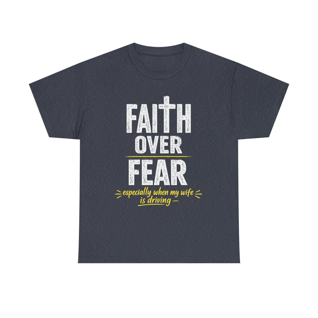 Faith Over Fear shirt | Christian faith tee, humorous driving slogan