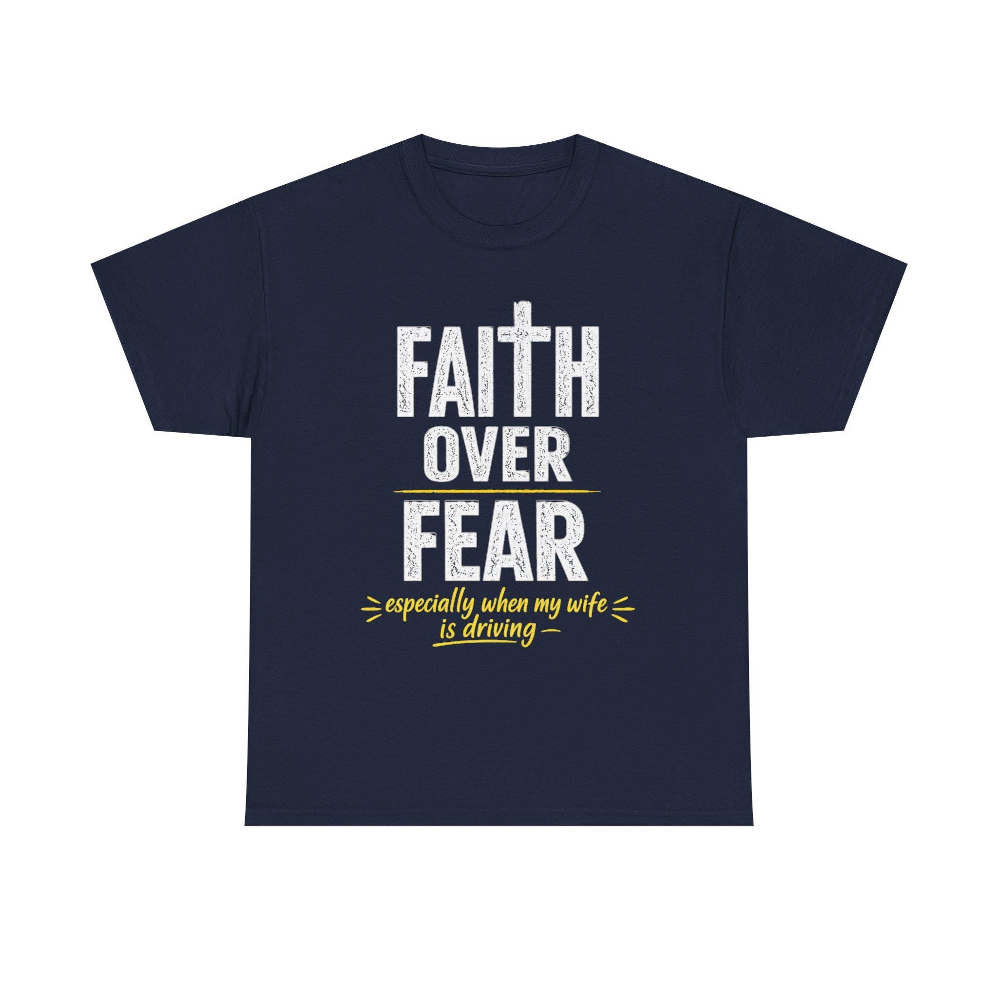 Faith Over Fear shirt | Christian faith tee, humorous driving slogan