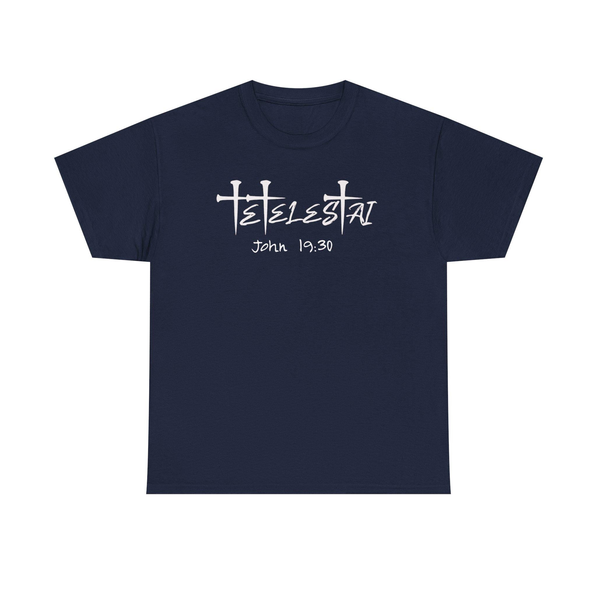 Tetelestai It Is Finished T-Shirt | Christian Scripture Faith Tee John 19:30