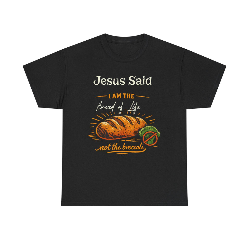 Jesus Said I Am the Bread of Life T-Shirt | Christian Bread Illustration