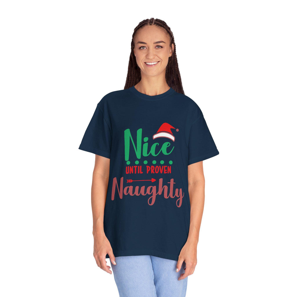 Nice Until Proven Naughty T-shirt | Funny Holiday Quote Tee