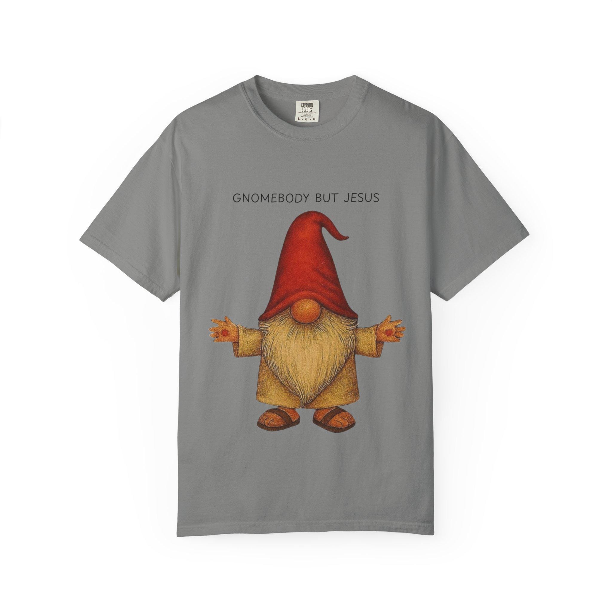 Gnomebody But Jesus T-shirt | 1 Timothy 2:5 Scripture Tee, Christian Graphic Tee, Men Women