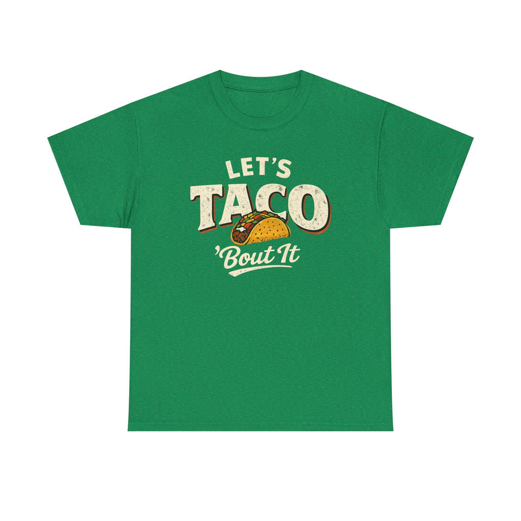 Lets Taco Bout It Taco Shirt | Funny Pun Foodie Tee