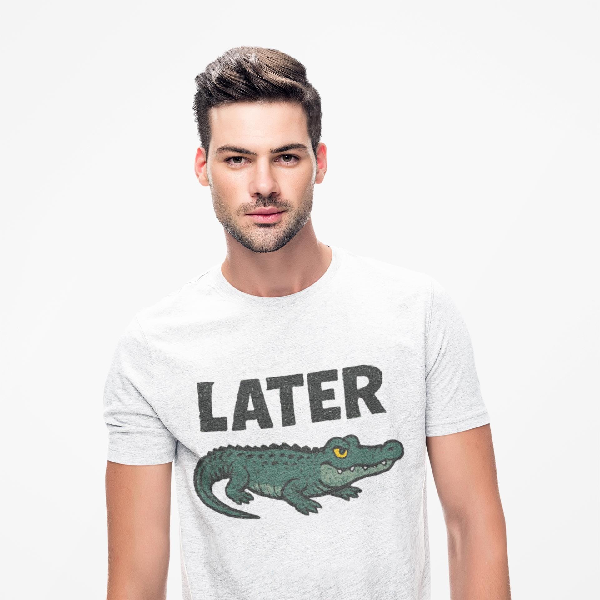 Later Gator T-Shirt | Funny Alligator Saying Tee