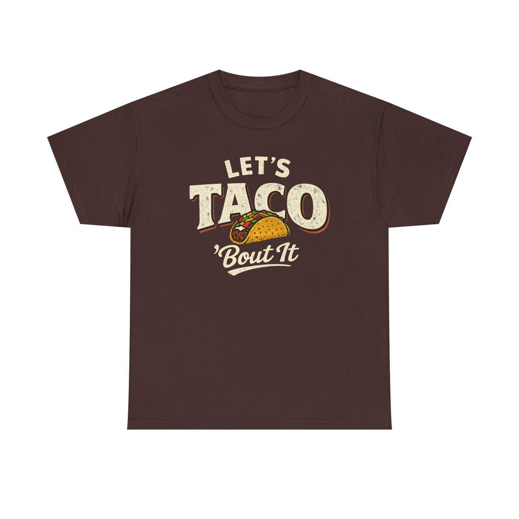 Lets Taco Bout It Taco Shirt | Funny Pun Foodie Tee