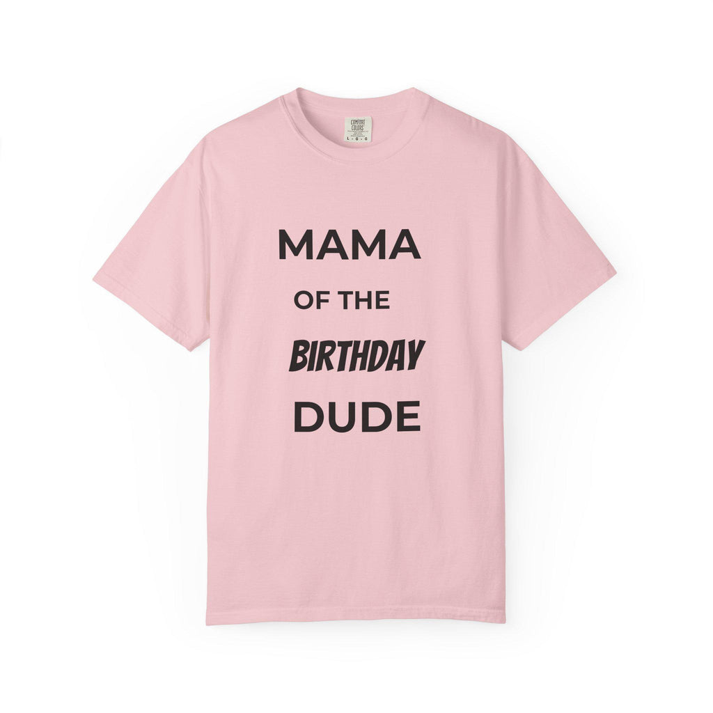 Mama of the Birthday Dude T-Shirt | Birthday Mom Tee