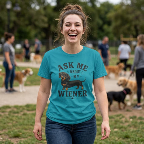 Ask me about my Weiner (dachshund) funny T Shirt
