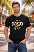 Lets Taco Bout It Taco Shirt | Funny Pun Foodie Tee