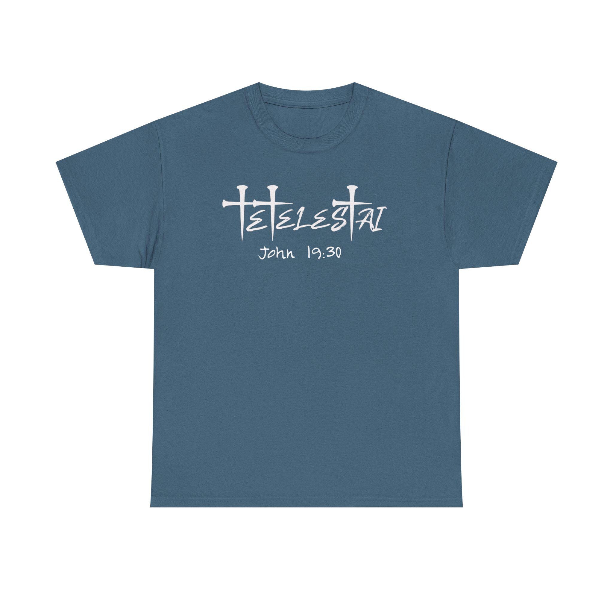 Tetelestai It Is Finished T-Shirt | Christian Scripture Faith Tee John 19:30