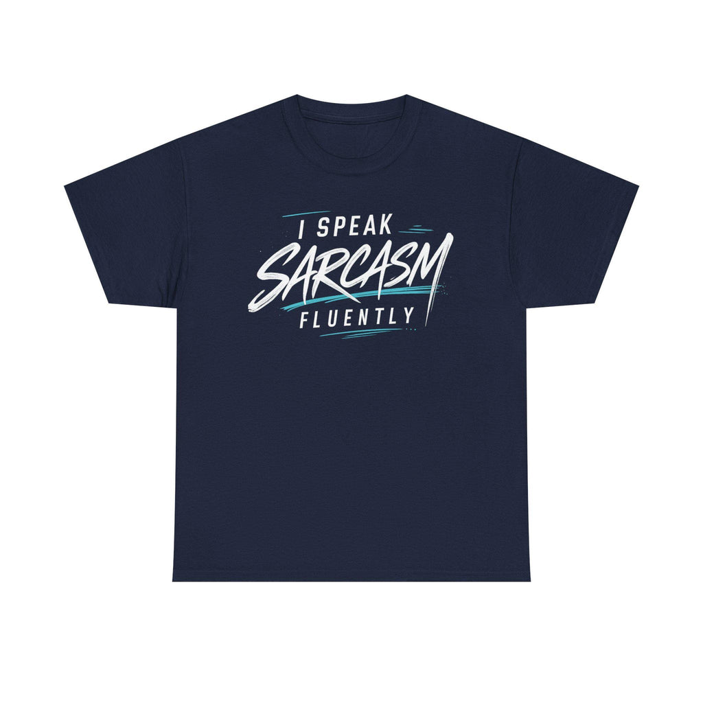 I Speak Fluent Sarcasm Tee | Sarcastic Quote T-Shirt, Retro Script Design