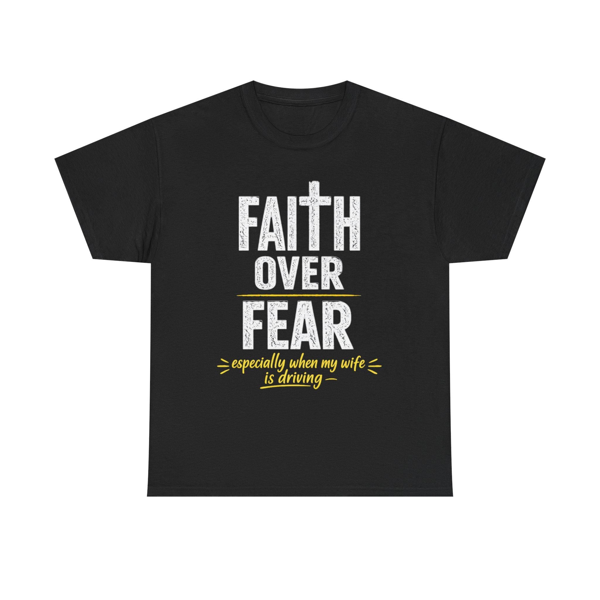 Faith Over Fear shirt | Christian faith tee, humorous driving slogan