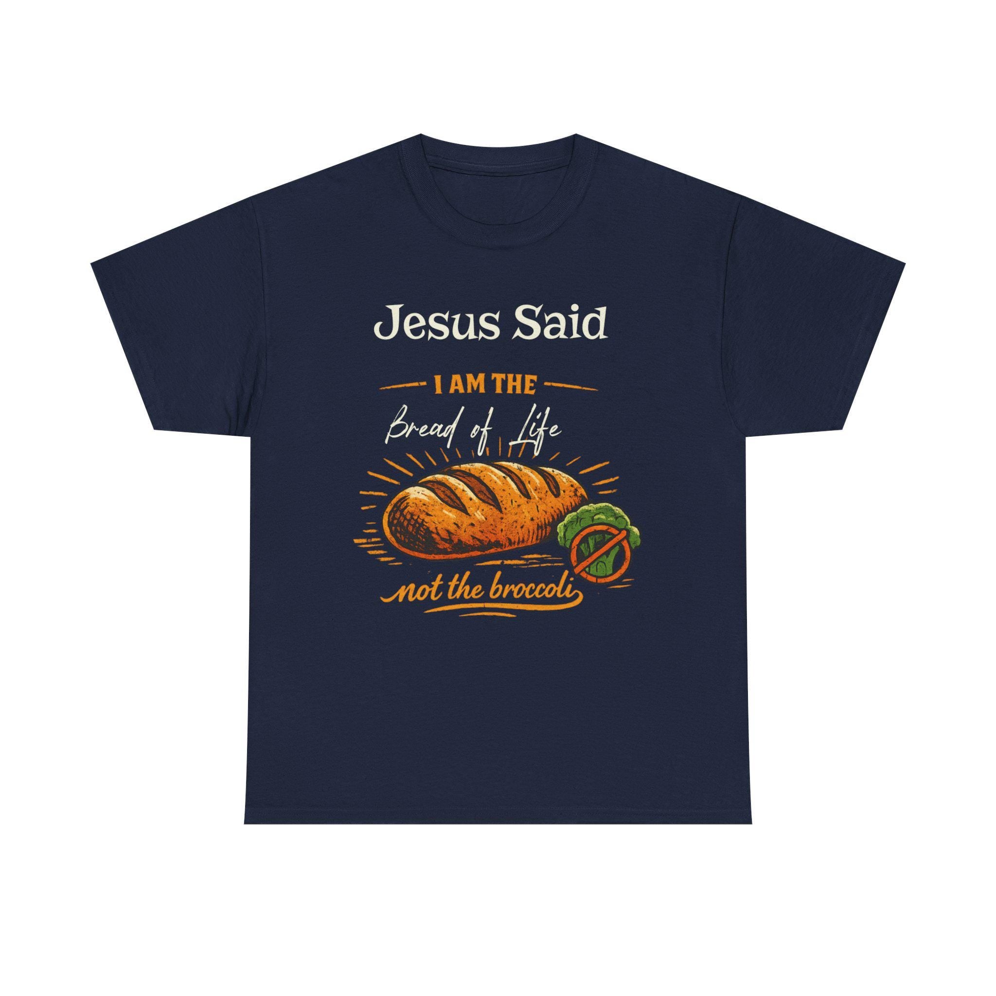 Jesus Said I Am the Bread of Life T-Shirt | Christian Bread Illustration
