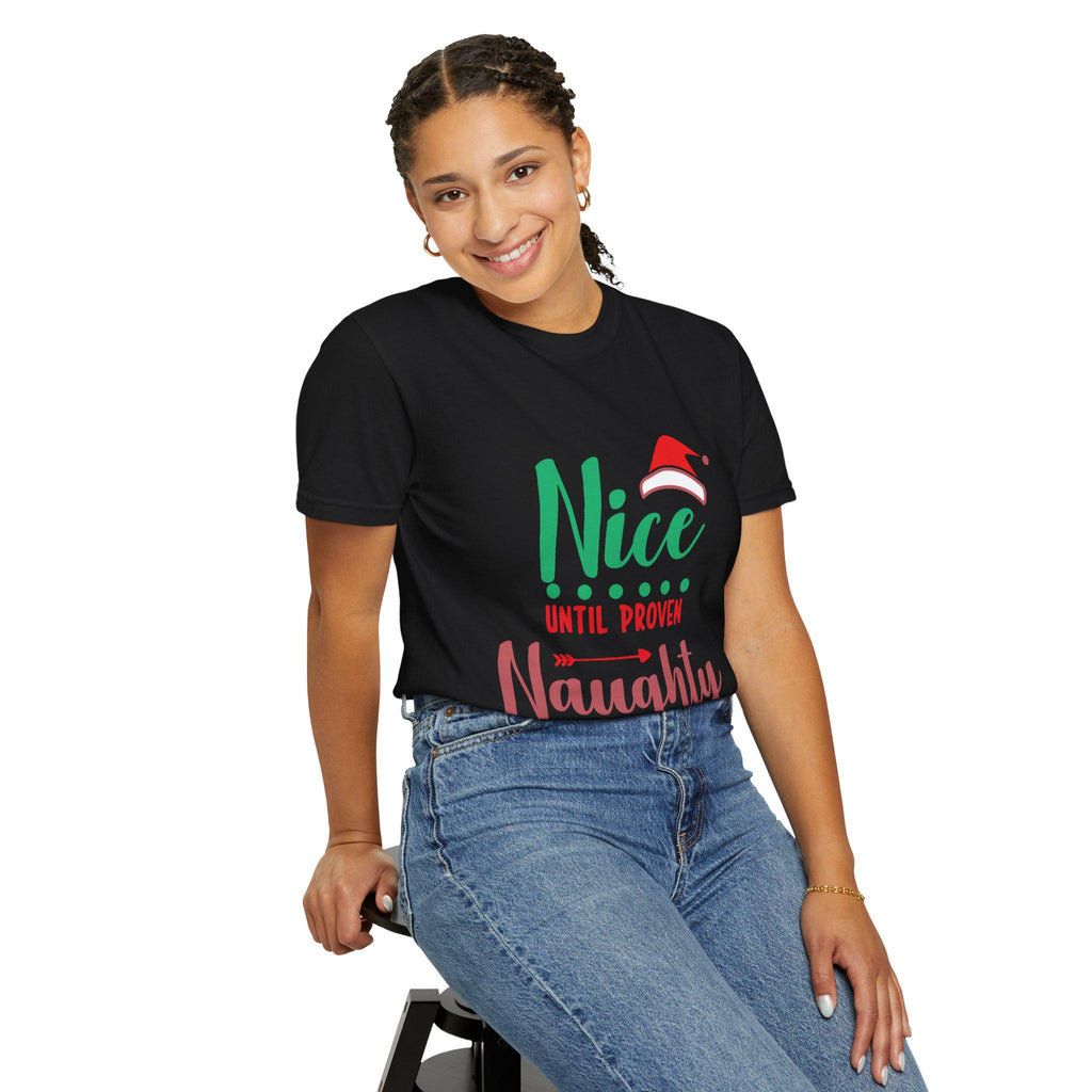 Nice Until Proven Naughty T-shirt | Funny Holiday Quote Tee