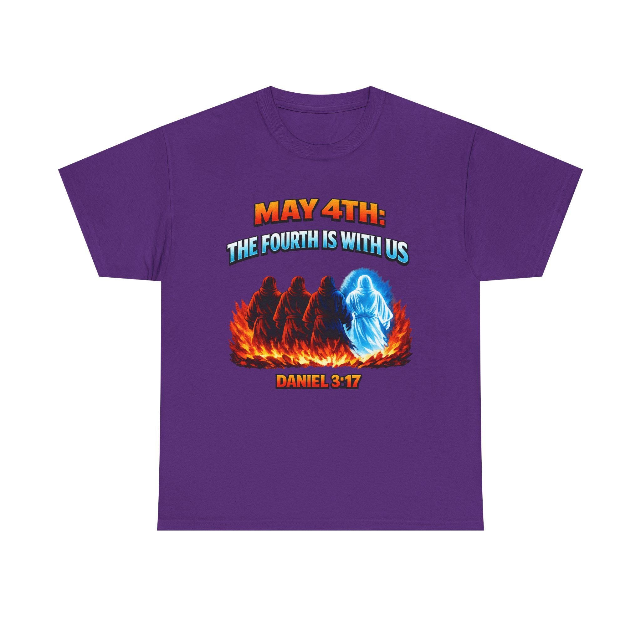 May 4th Funny Tee | The Fourth is With Us inspired by Daniel 3 17