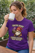 Gnome Coffee Shirt | Humorous Gnome Lover Graphic Tee