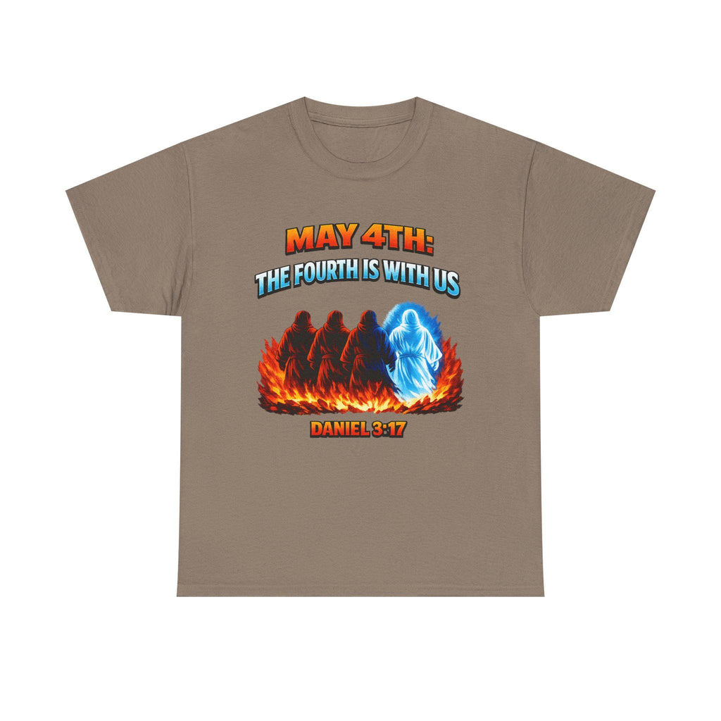 May 4th Funny Tee | The Fourth is With Us inspired by Daniel 3 17