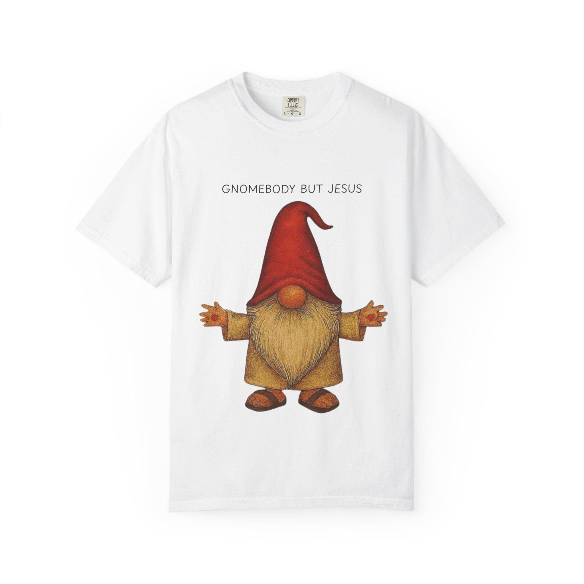 Gnomebody But Jesus T-shirt | 1 Timothy 2:5 Scripture Tee, Christian Graphic Tee, Men Women