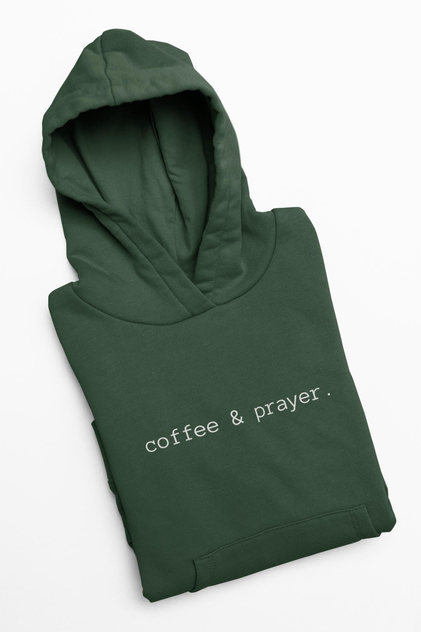 coffee & prayer hoodie | faith sweatshirt